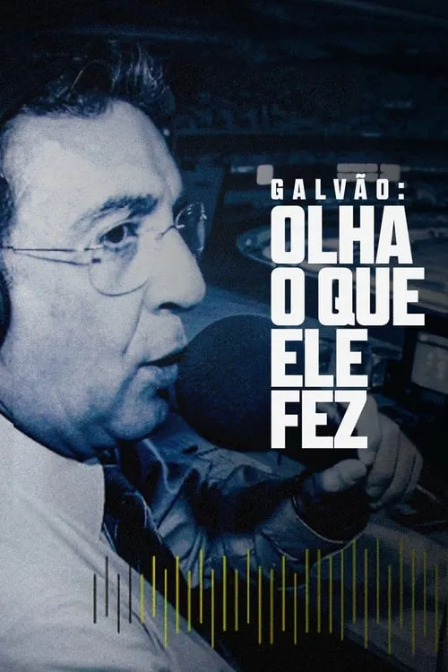 Galvão: Olha o Que Ele Fez (сериал)