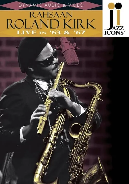 Jazz Icons: Rahsaan Roland Kirk - Live in '63 and '67 (movie)