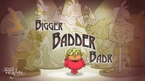 Bigger, Badder, Badr