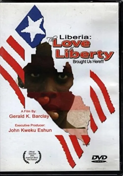 The Love of Liberty... A Liberian Civil War Documentary (movie)