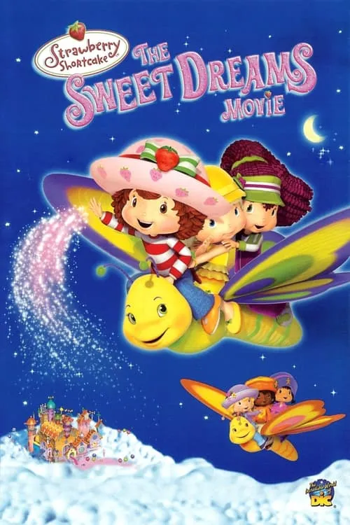 Strawberry Shortcake: The Sweet Dreams Movie (movie)