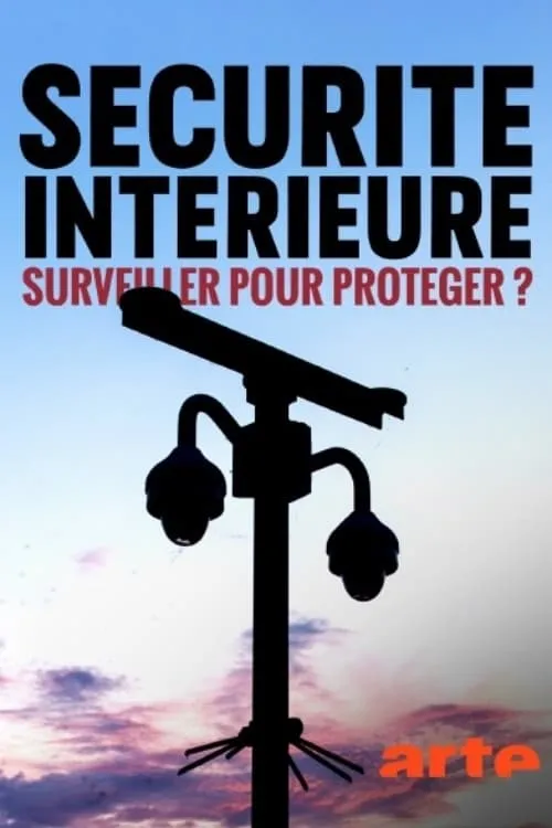 Sécurité intérieure : surveiller pour protéger ? (movie)