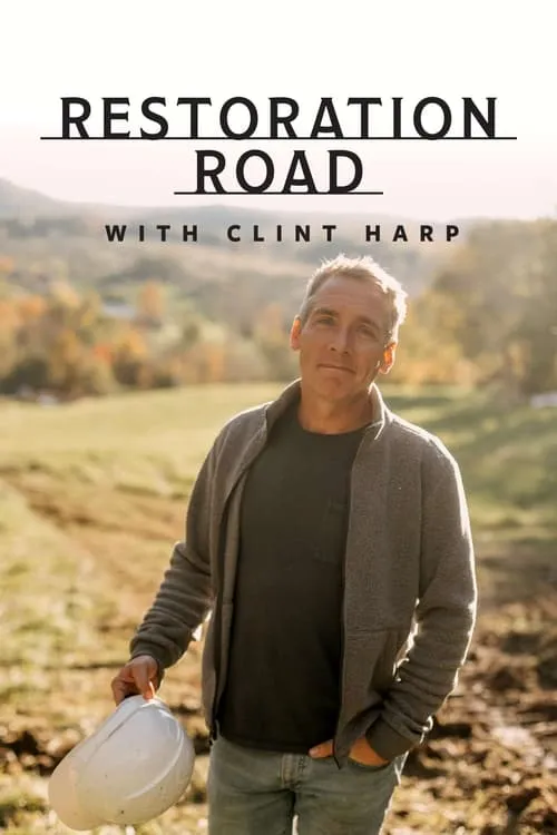 Restoration Road With Clint Harp (сериал)