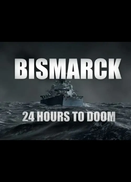 Bismarck: 24 Hours to Doom (фильм)