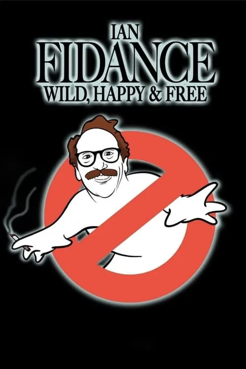 Ian Fidance: Wild, Happy & Free (movie)