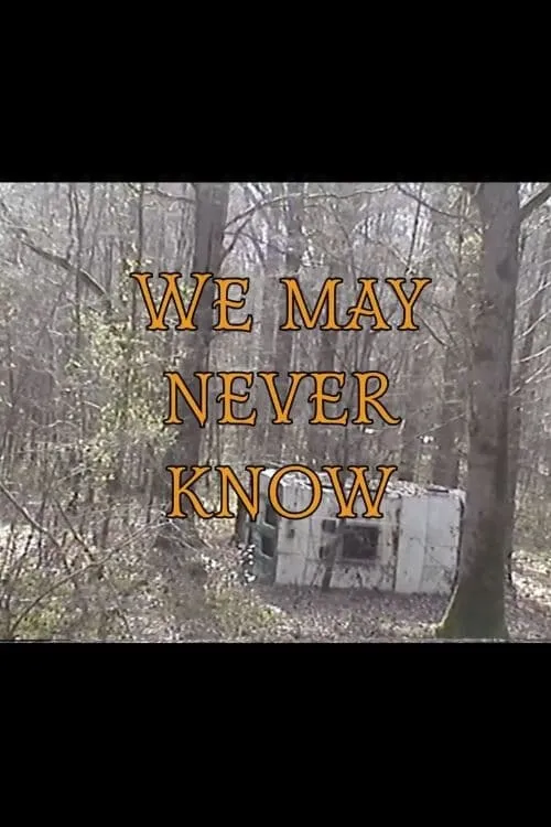 We May Never Know (movie)