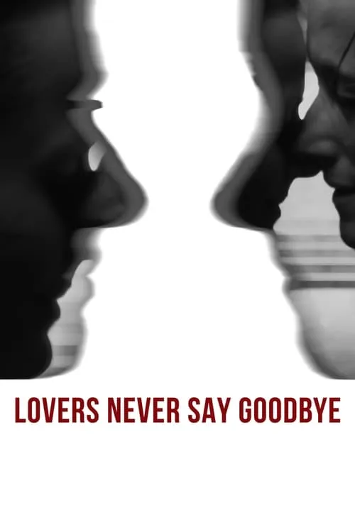 Lovers Never Say Goodbye (movie)