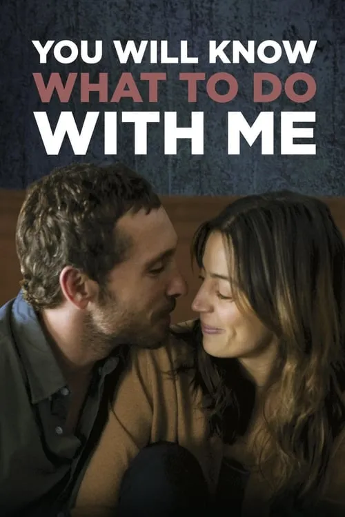 You Will Know What to Do With Me (movie)