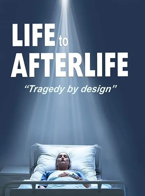 Life to AfterLife: Tragedy by Design (movie)