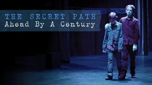 The Secret Path: Ahead By a Century