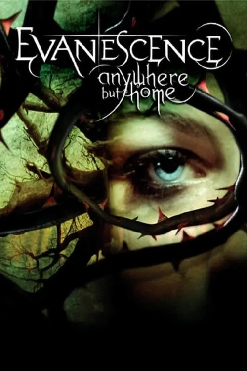 Evanescence - Anywhere But Home (фильм)