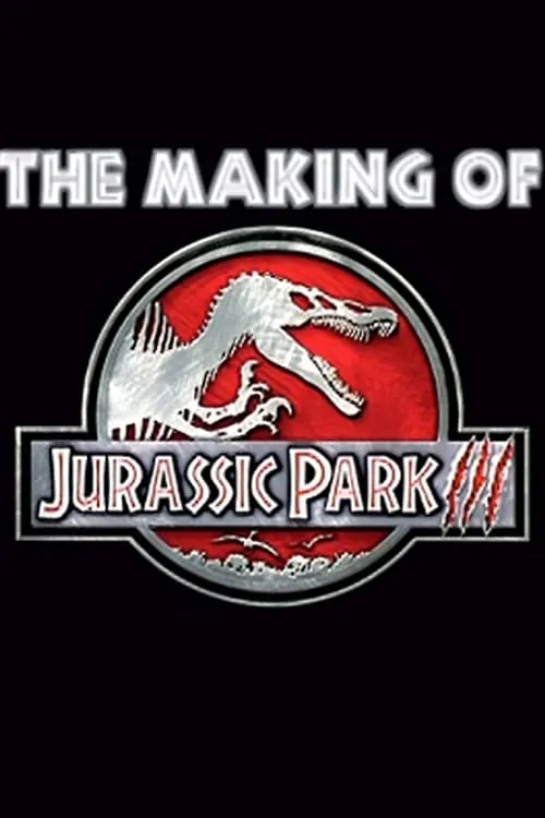 The Making Of  'Jurassic Park III' (movie)