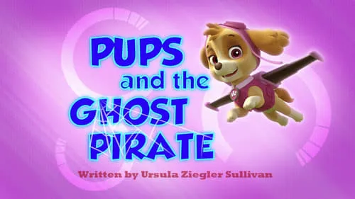 Pups and the Ghost Pirate