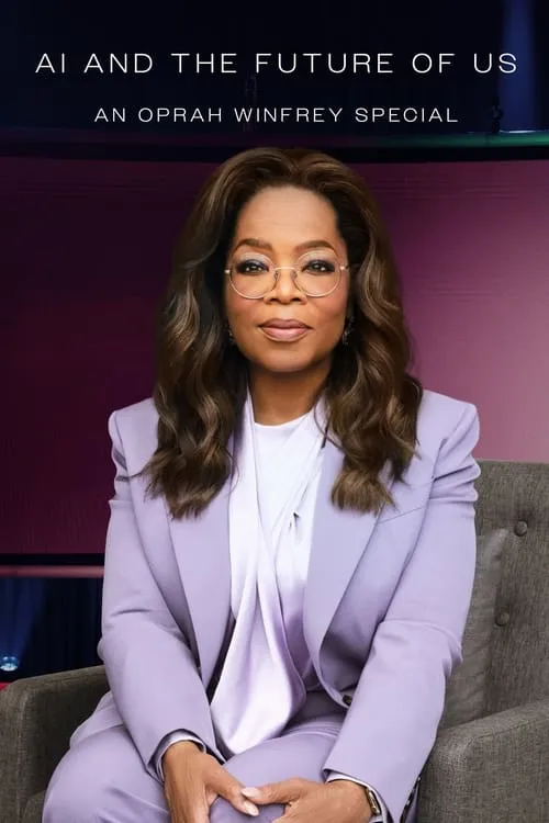 AI and the Future of Us: An Oprah Winfrey Special (фильм)