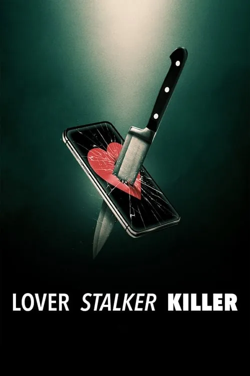 Lover, Stalker, Killer (movie)