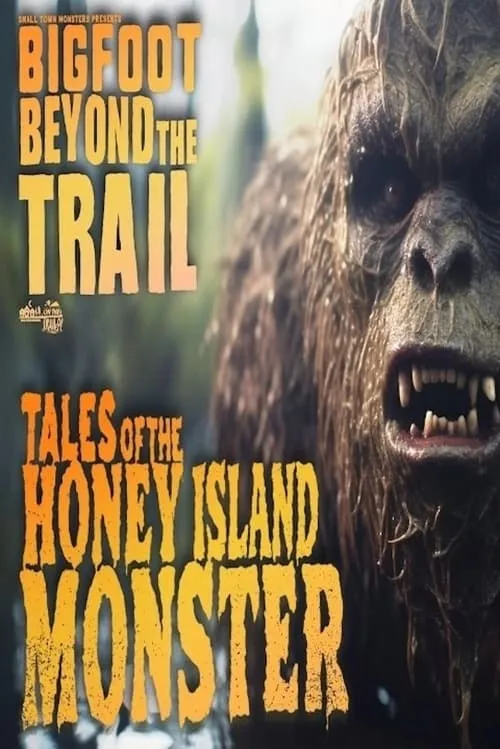 Tales of the Honey Island Swamp Monster: Bigfoot Beyond the Trail (movie)