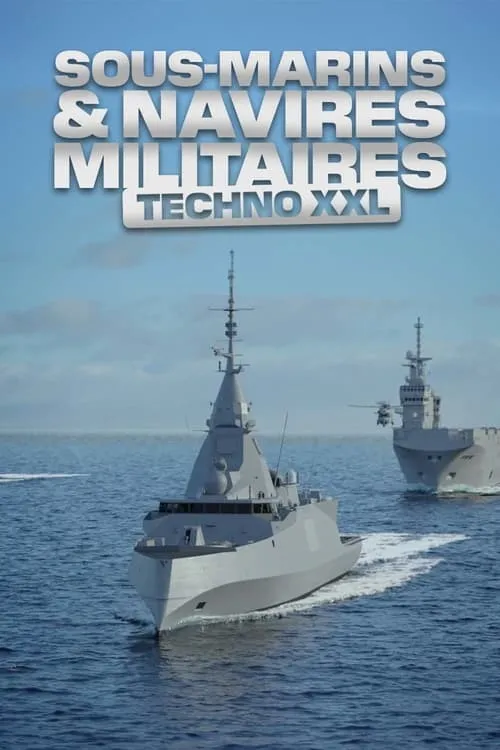 Sous-marin et navires militaires : Techno XXL (movie)