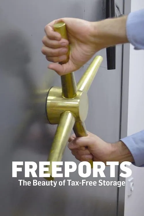 Freeports: The Beauty Of Tax Free Storage (movie)