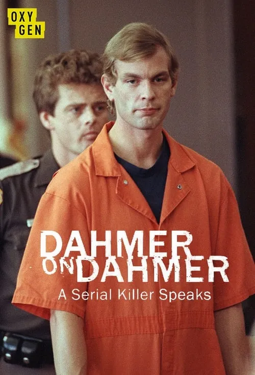 Dahmer on Dahmer: A Serial Killer Speaks (сериал)