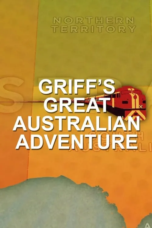 Griff's Great Australian Rail Trip (сериал)