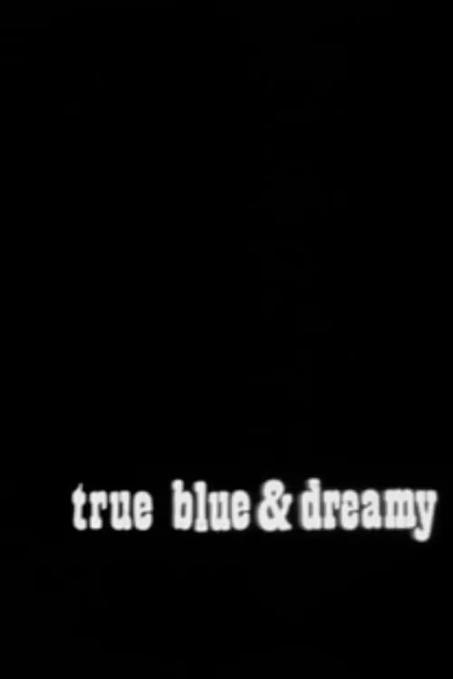 True Blue and Dreamy (movie)