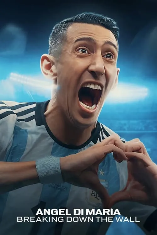 Ángel Di María: Breaking Down the Wall (series)