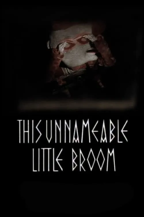 This Unnameable Little Broom (movie)