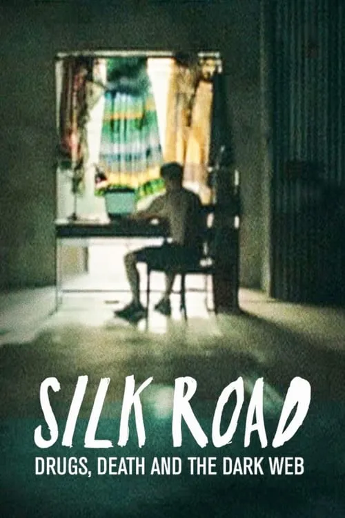 Silk Road: Drugs, Death and the Dark Web (movie)