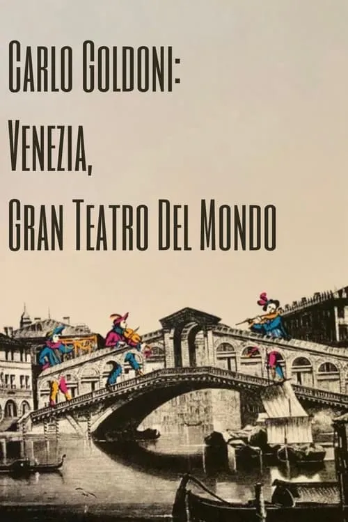 Carlo Goldoni: Venezia, Gran Teatro del Mondo (movie)