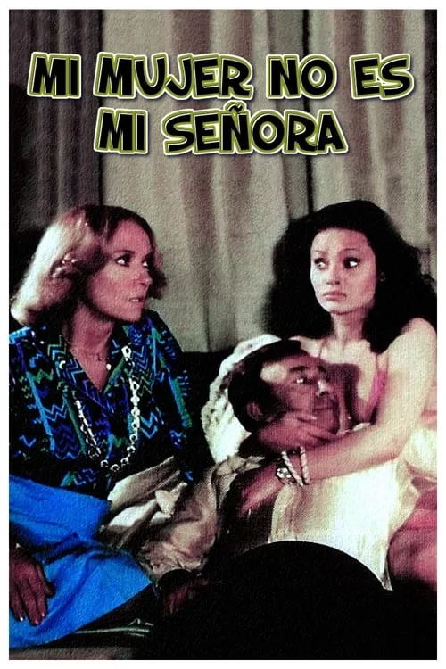 Mi Mujer no es mi señora (movie)