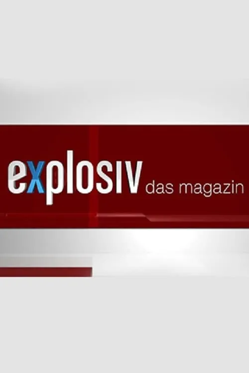 Explosiv - Das Magazin (сериал)