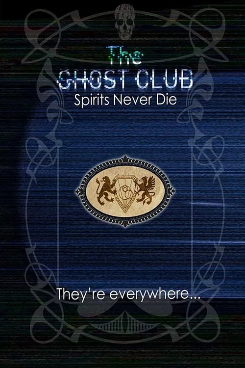 The Ghost Club: Spirits Never Die (фильм)