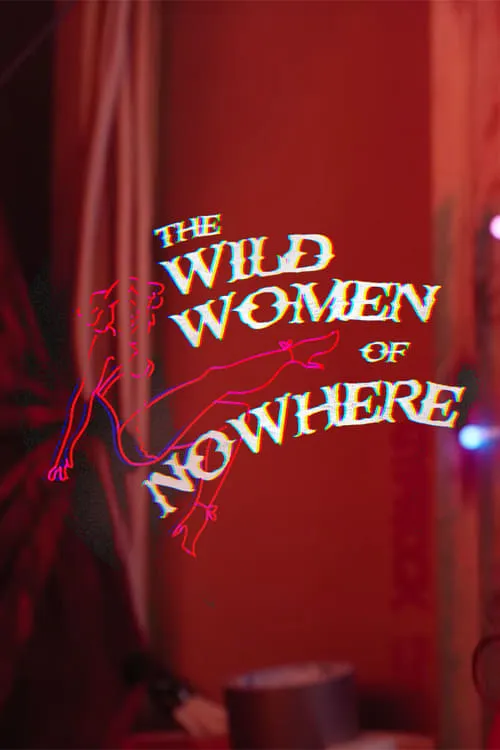 The Wild Women of Nowhere (movie)