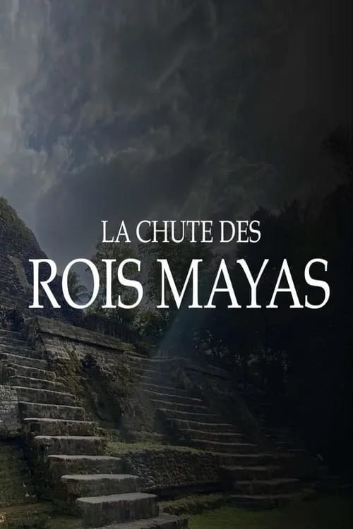 Fall Of The Maya Kings (movie)