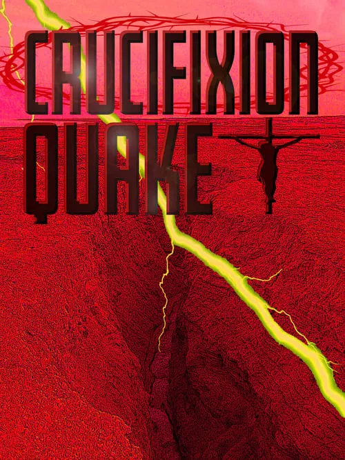 Crucifixion Quake (фильм)