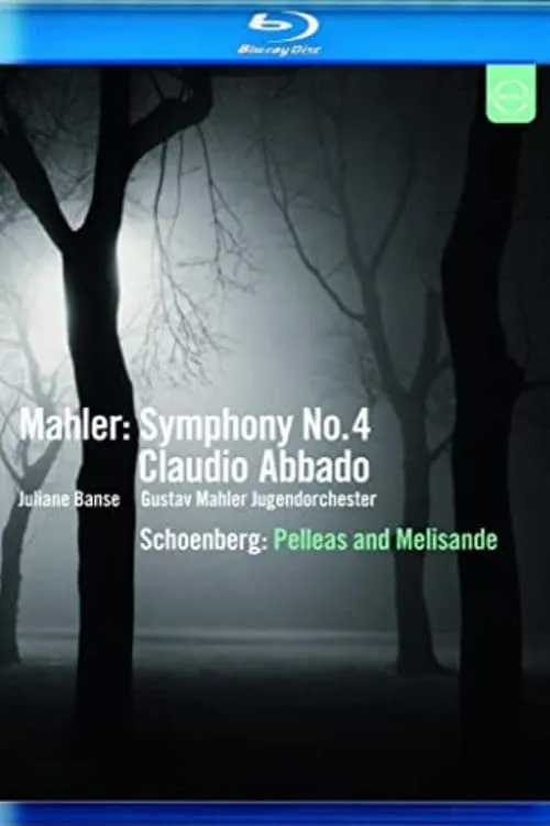 Mahler:  Symphony No. 4 / Schoenberg:  Pelleas and Melisande (фильм)