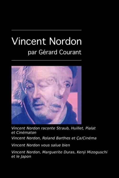 Vincent Nordon raconte Straub, Huillet, Pialat et Cinématon (фильм)