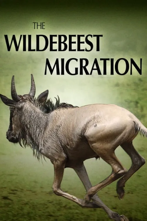 The Wildebeest Migration: Nature's Greatest Journey (movie)