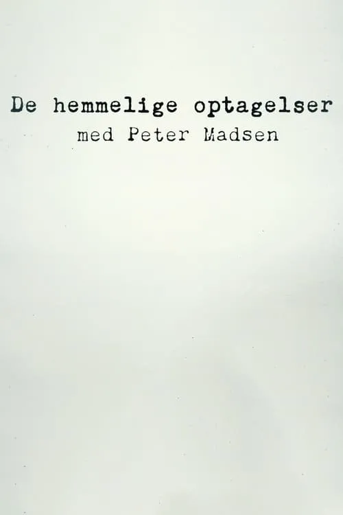 De hemmelige optagelser med Peter Madsen (series)