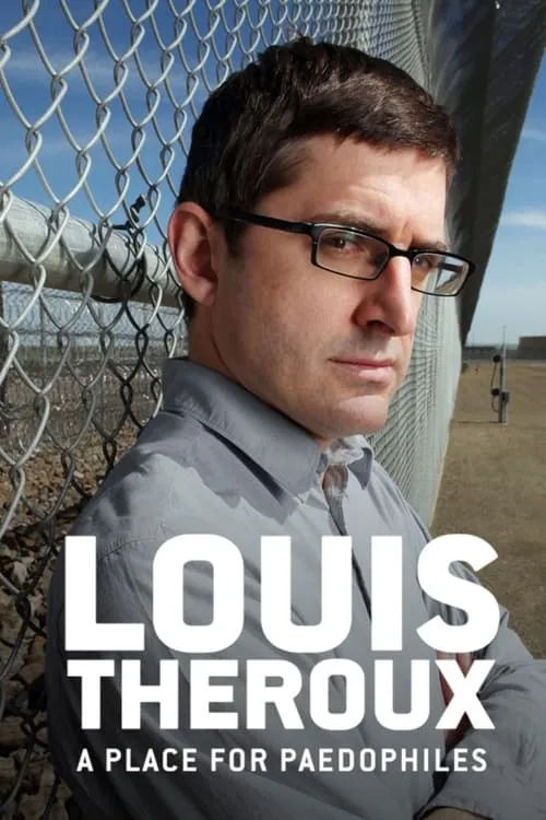 Louis Theroux: A Place for Paedophiles (movie)