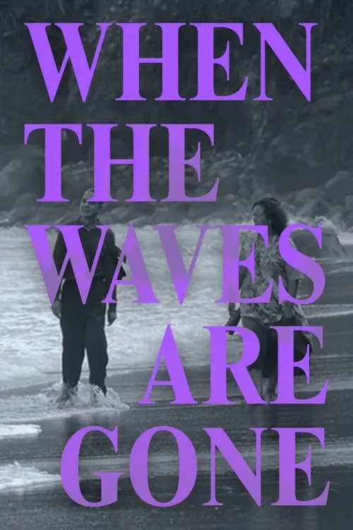 When the Waves Are Gone (movie)