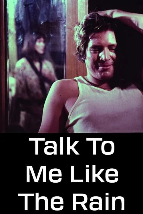 Talk to Me Like the Rain (movie)