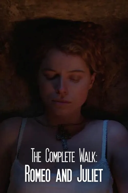 The Complete Walk: Romeo and Juliet (movie)