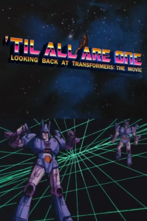 'Til All Are One: Looking Back at Transformers - The Movie (фильм)