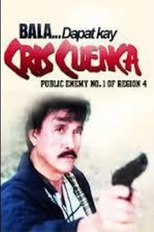 Bala... Dapat Kay Cris Cuenca, Public Enemy No. 1 (фильм)