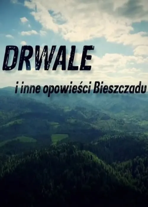 Drwale i inne opowieści Bieszczadu