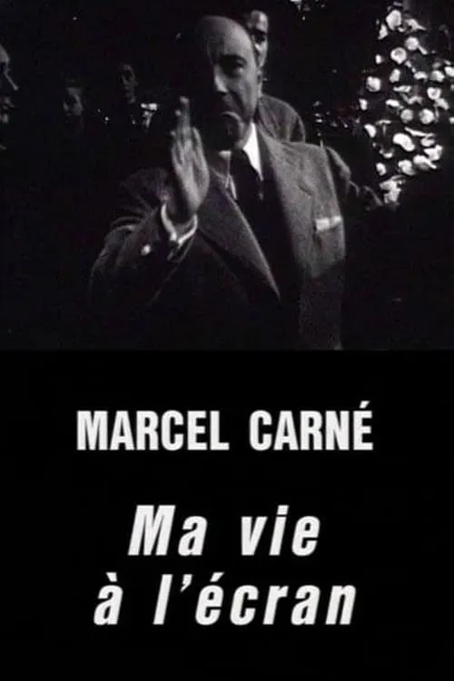 Marcel Carné, ma vie à l'écran (фильм)