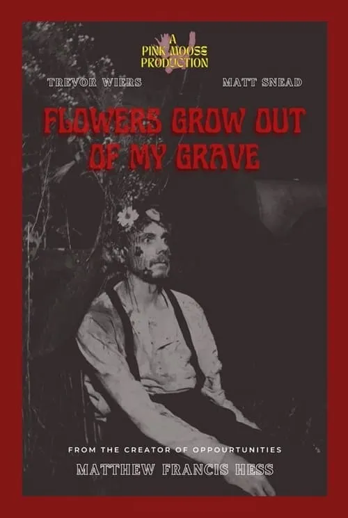 Flowers Grow Out of My Grave (фильм)