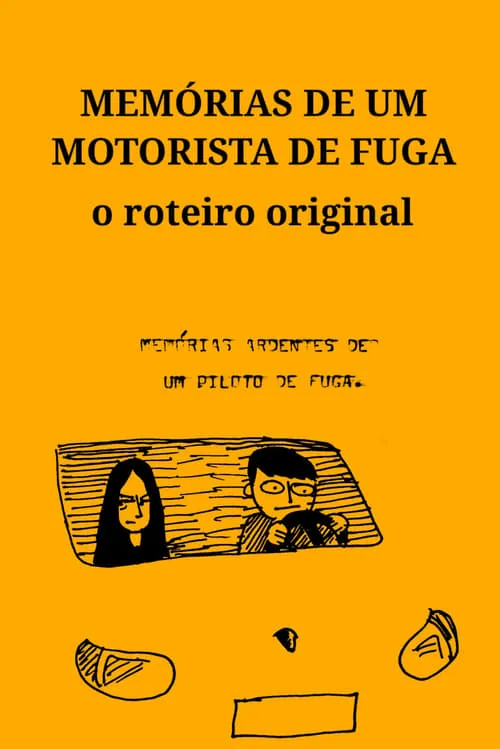 Memórias de um Motorista de Fuga - O Roteiro Original (фильм)