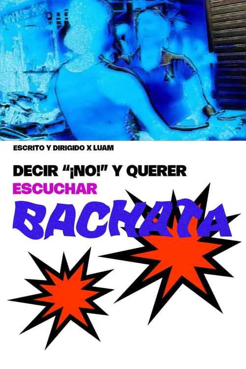 Decir no y querer escuchar bachata (movie)